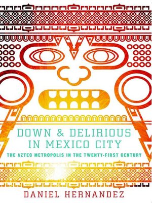 cover image of Down and Delirious in Mexico City